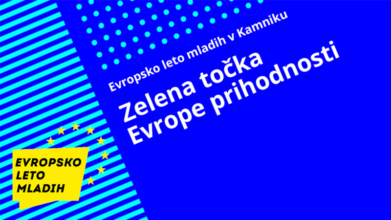 Evropsko leto mladih v Kamniku: Zelena točka Evrope prihodnosti